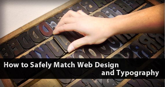 How to Safely Match Web Design and Typography