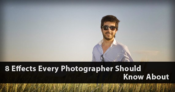 8 Effects Every Photographer Should Know About