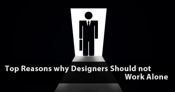 Why Designers Should not Work Alone